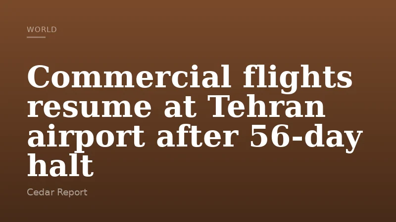 Commercial flights resume at Tehran airport after 56-day halt