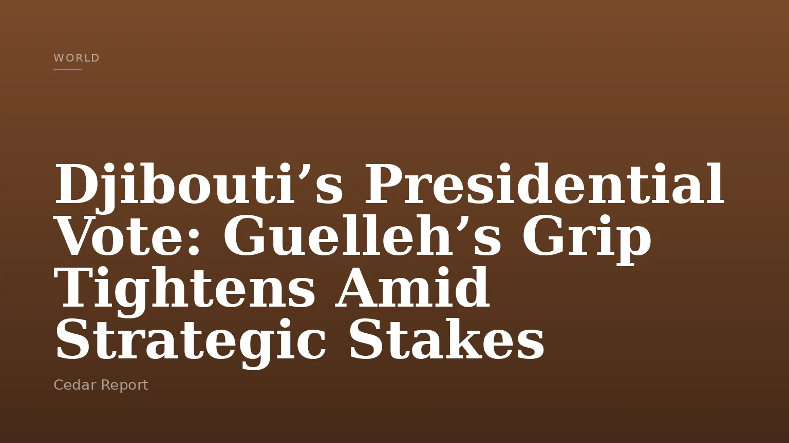 Djibouti’s Presidential Vote: Guelleh’s Grip Tightens Amid Strategic Stakes