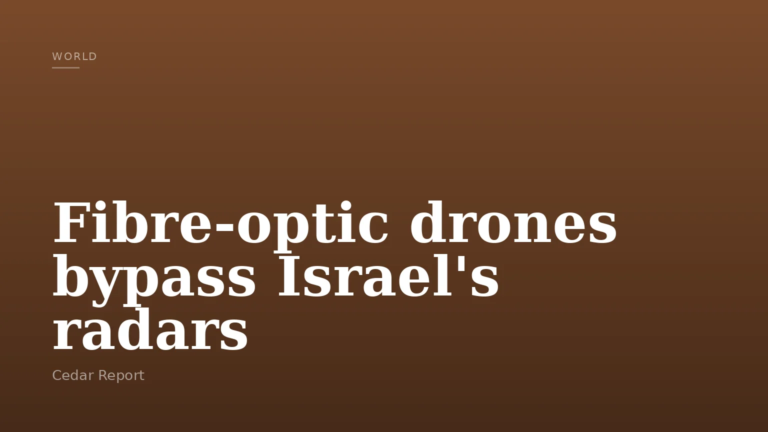 Fibre-optic drones bypass Israel's radars