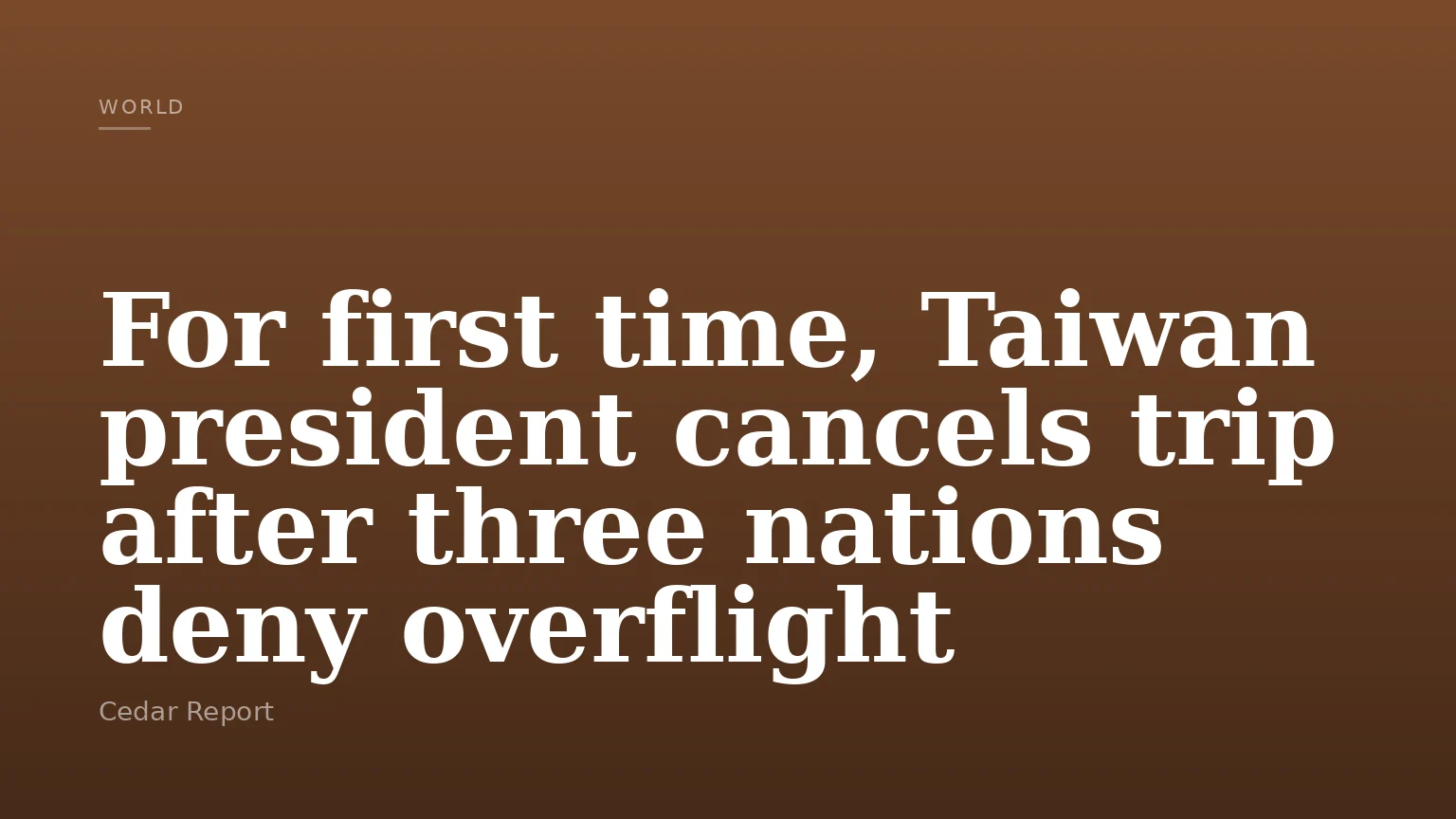 For first time, Taiwan president cancels trip after three nations deny overflight