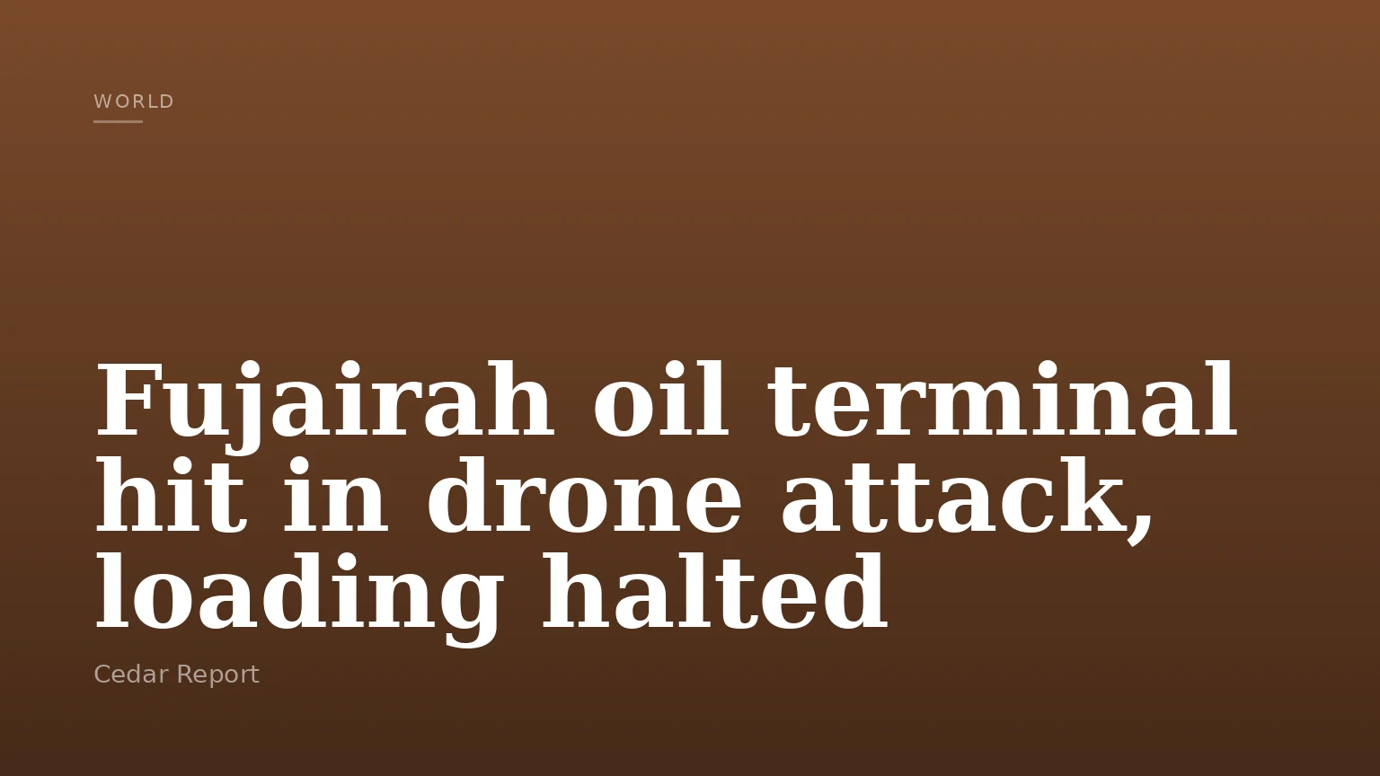 Fujairah oil terminal hit in drone attack, loading halted
