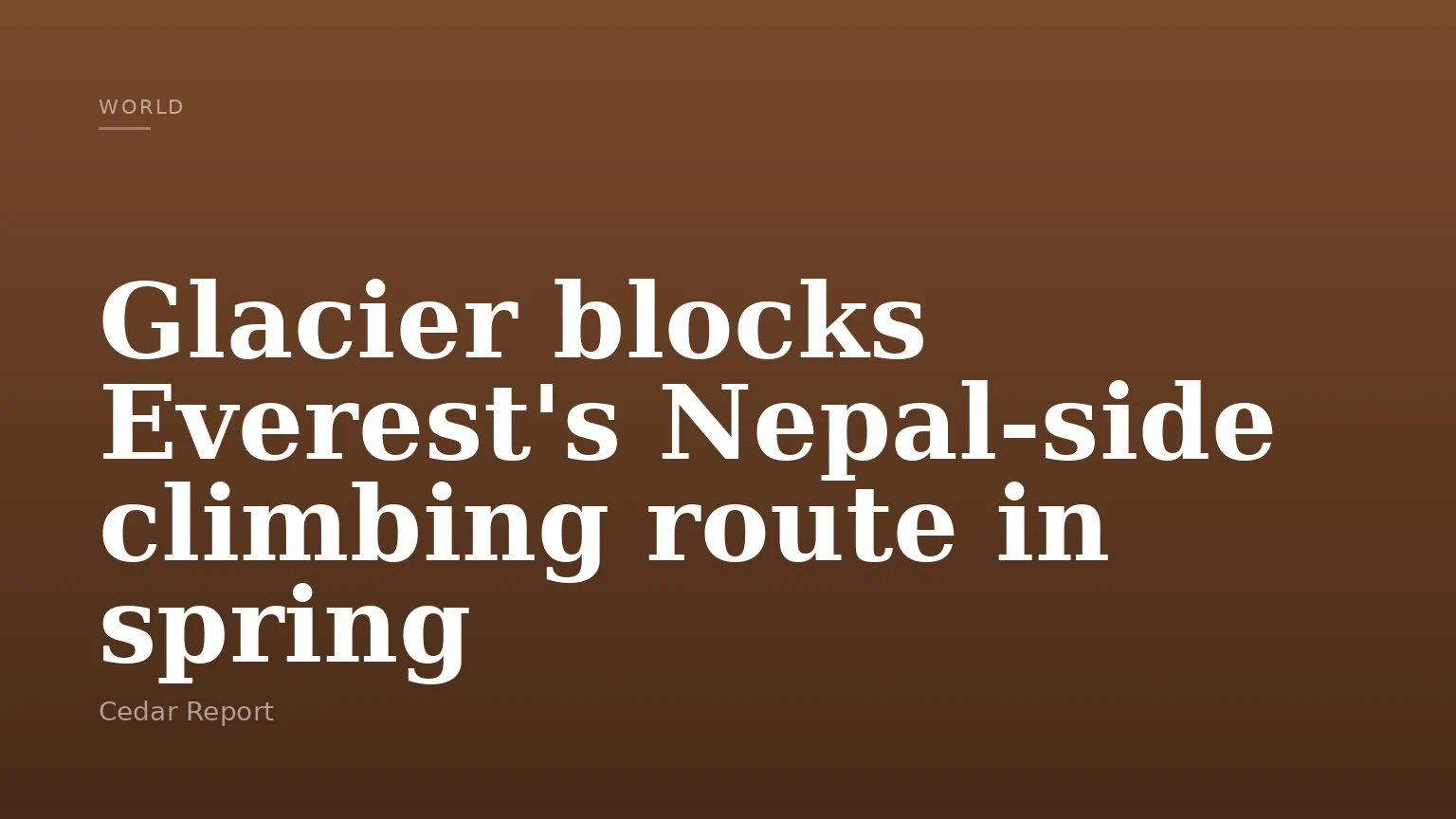 Glacier blocks Everest's Nepal-side climbing route in spring
