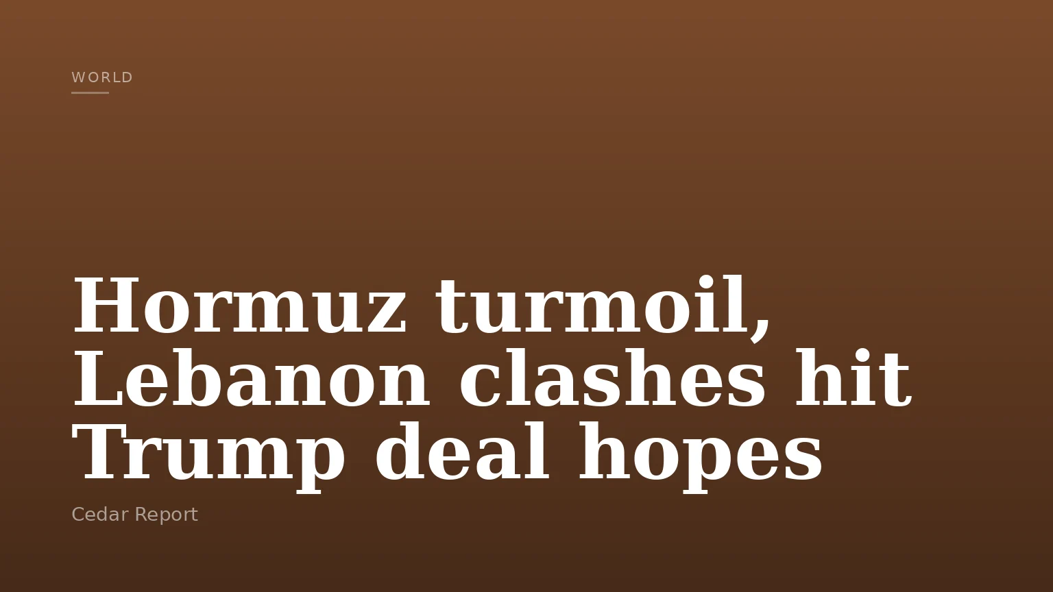 Hormuz turmoil, Lebanon clashes hit Trump deal hopes