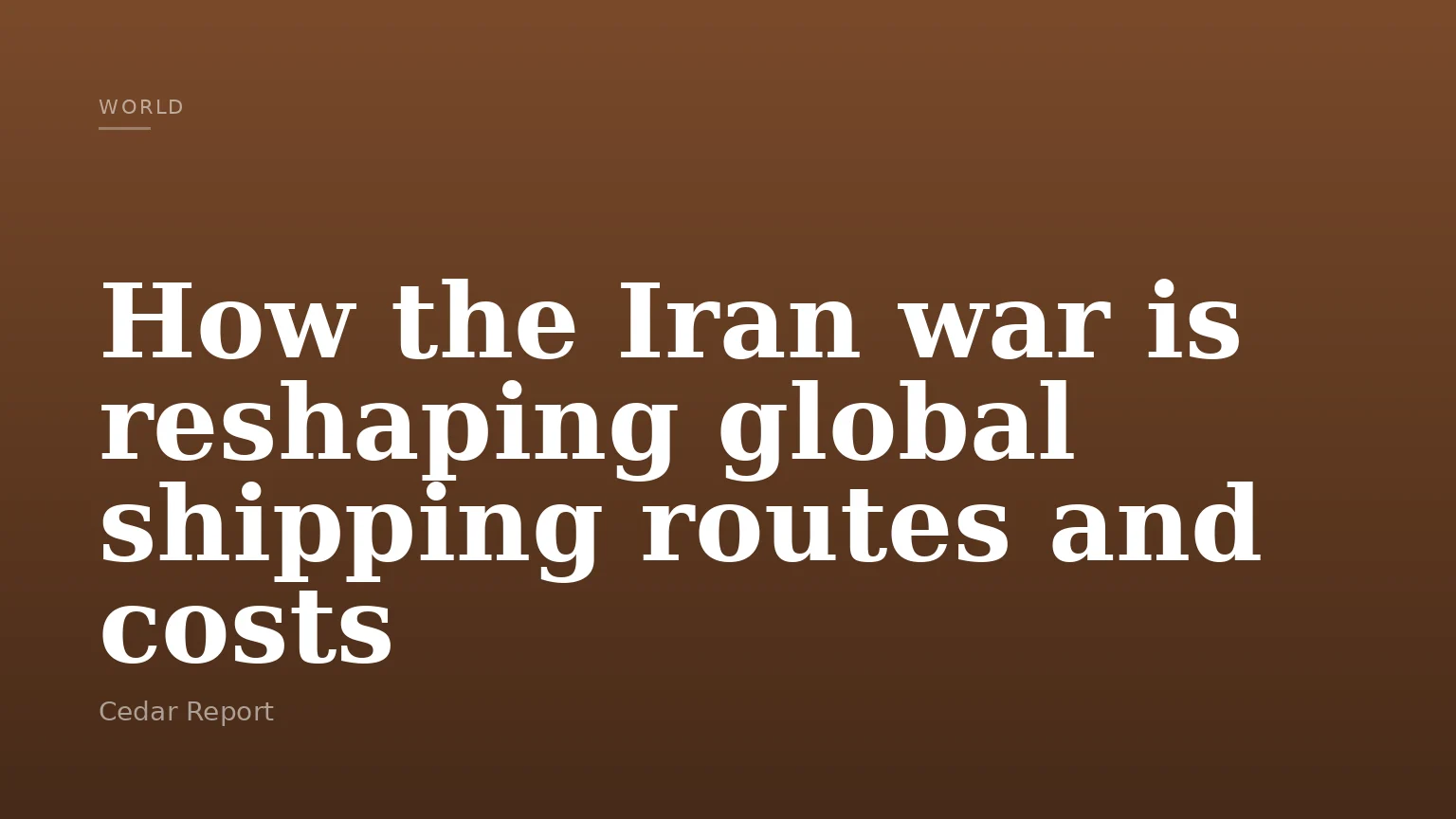 How the Iran war is reshaping global shipping routes and costs