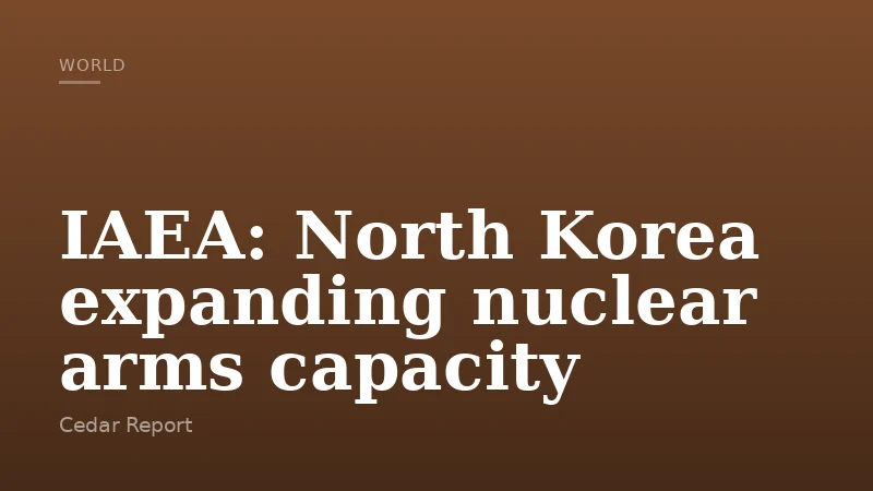IAEA: North Korea expanding nuclear arms capacity