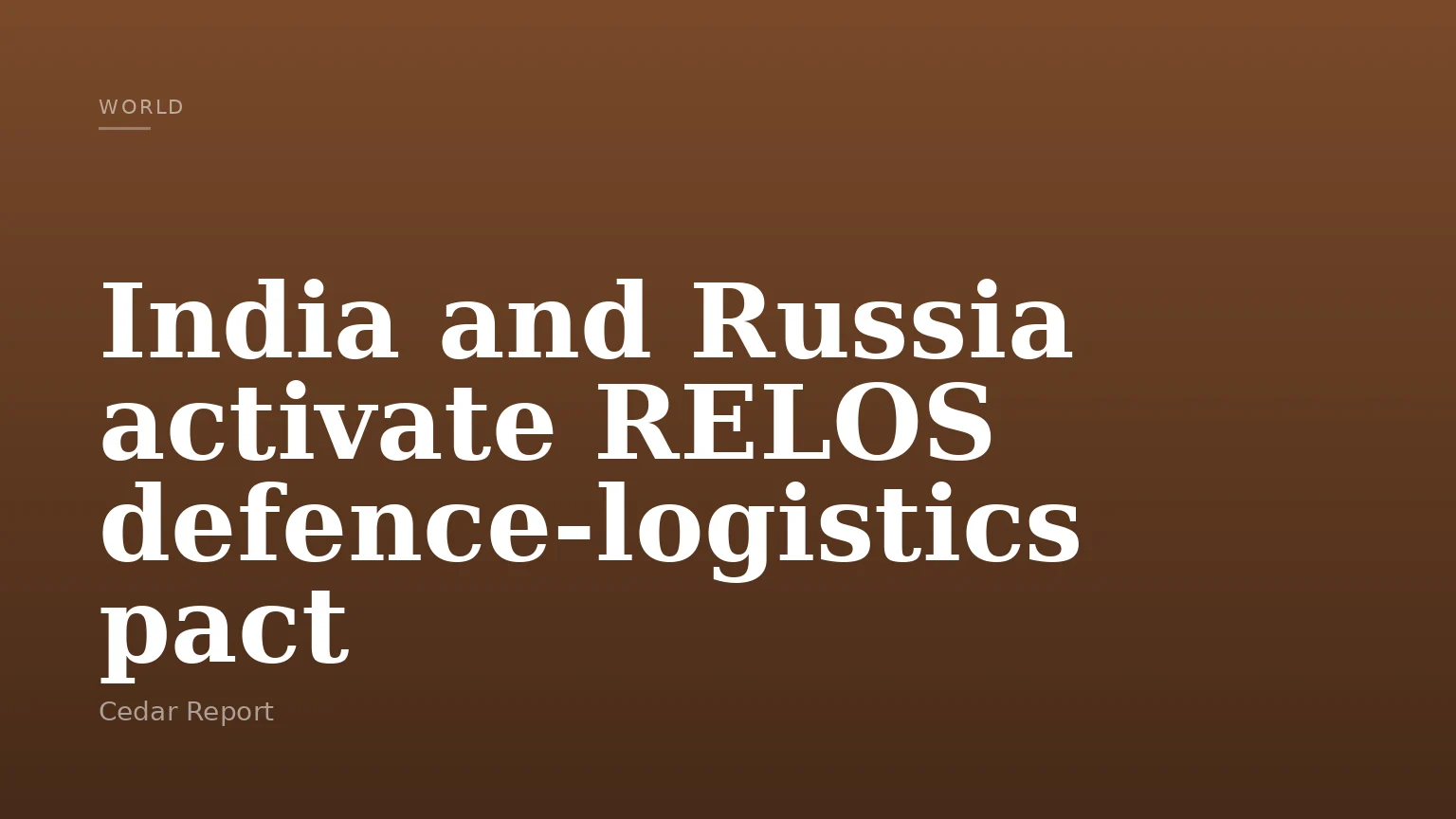 India and Russia activate RELOS defence‑logistics pact