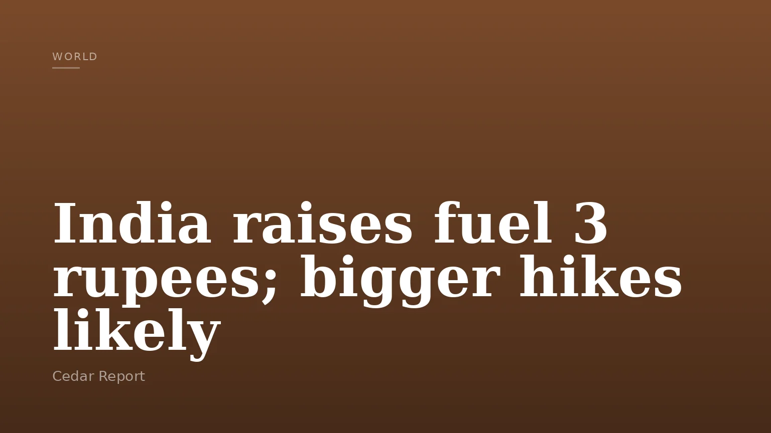 India raises fuel 3 rupees; bigger hikes likely