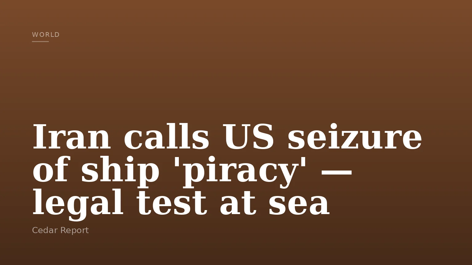 Iran calls US seizure of ship 'piracy' — legal test at sea