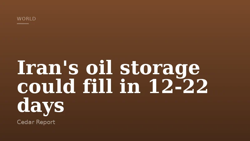 Iran's oil storage could fill in 12-22 days