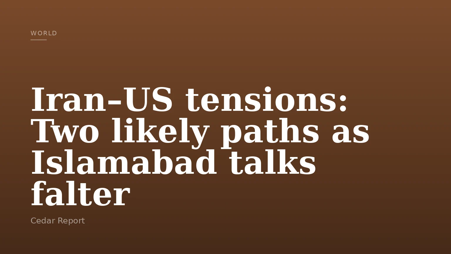 Iran–US tensions: Two likely paths as Islamabad talks falter
