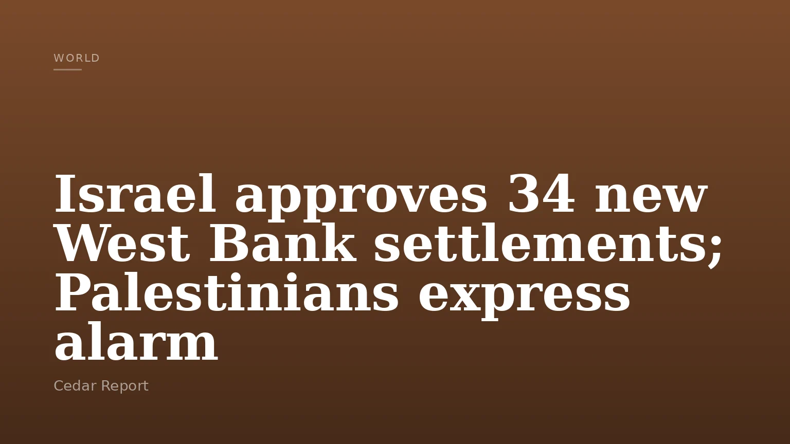 Israel approves 34 new West Bank settlements; Palestinians express alarm