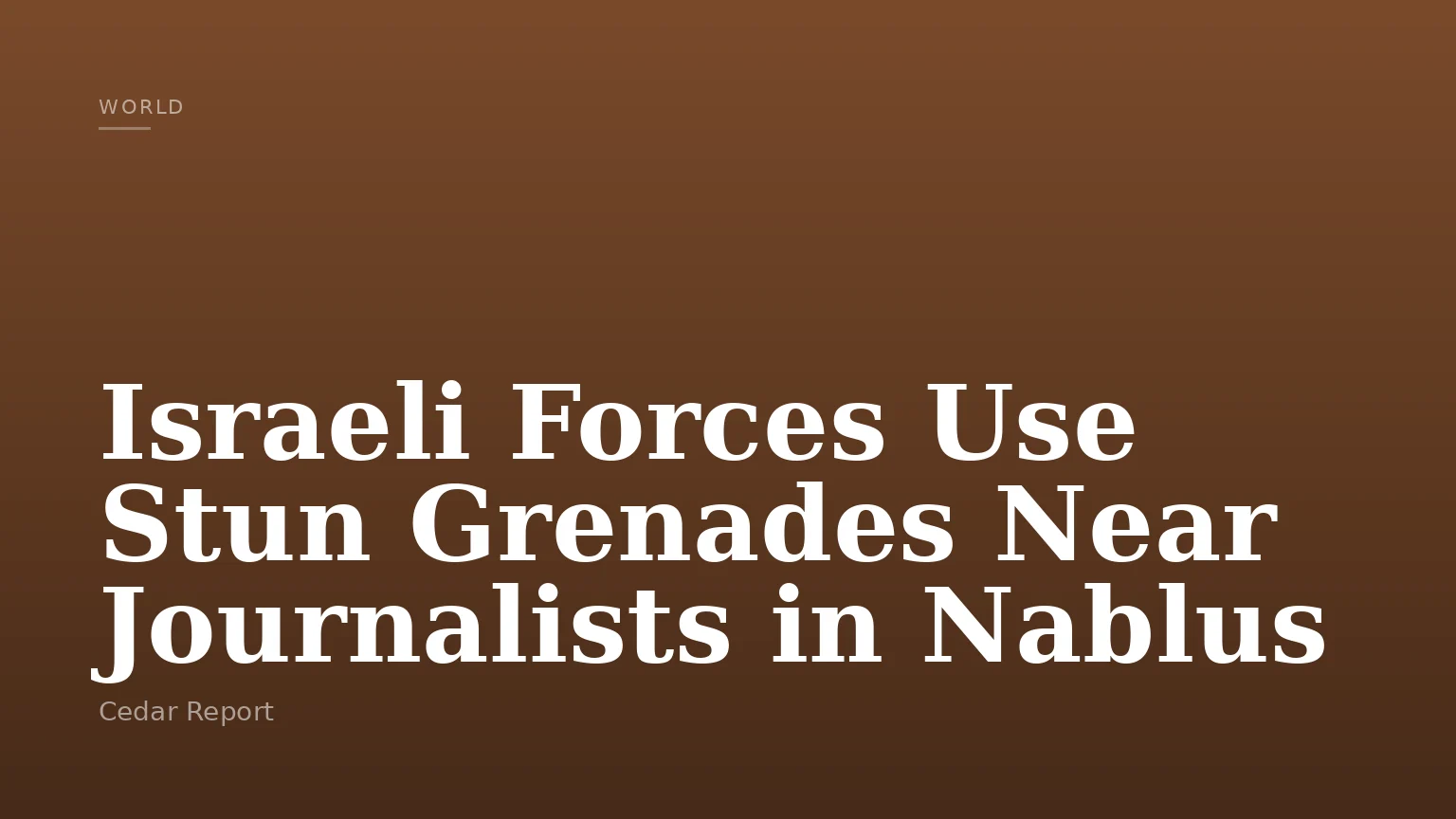 Israeli Forces Use Stun Grenades Near Journalists in Nablus