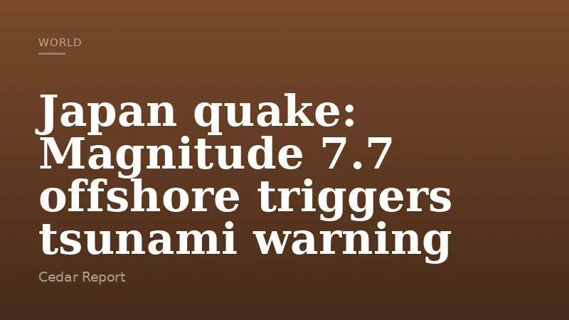 Japan quake: Magnitude 7.7 offshore triggers tsunami warning