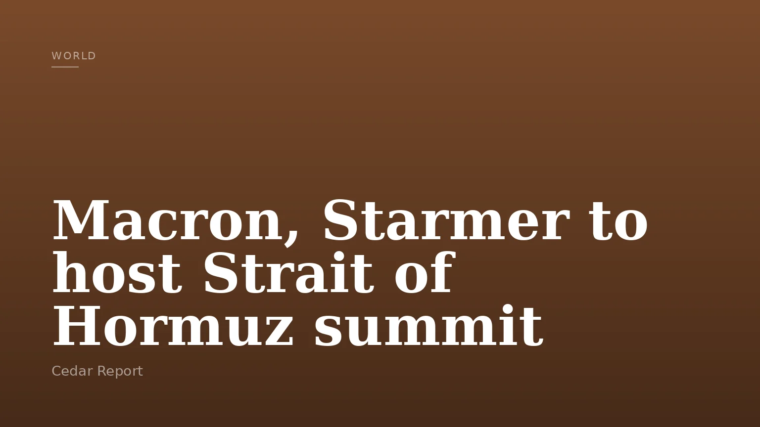 Macron, Starmer to host Strait of Hormuz summit