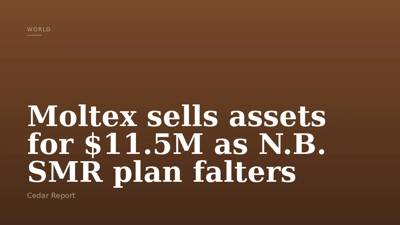 Moltex sells assets for $11.5M as N.B. SMR plan falters
