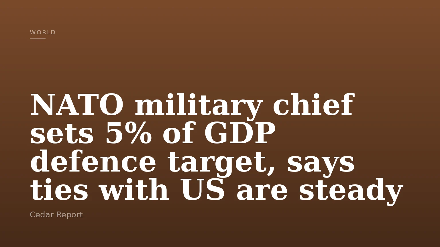 NATO military chief sets 5% of GDP defence target, says ties with US are steady