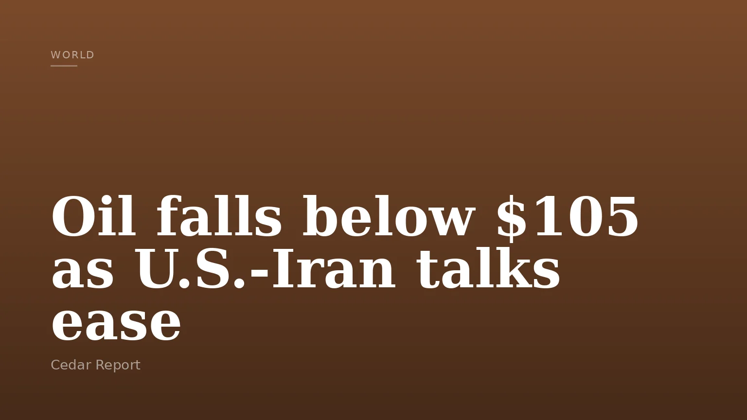 Oil falls below $105 as U.S.-Iran talks ease