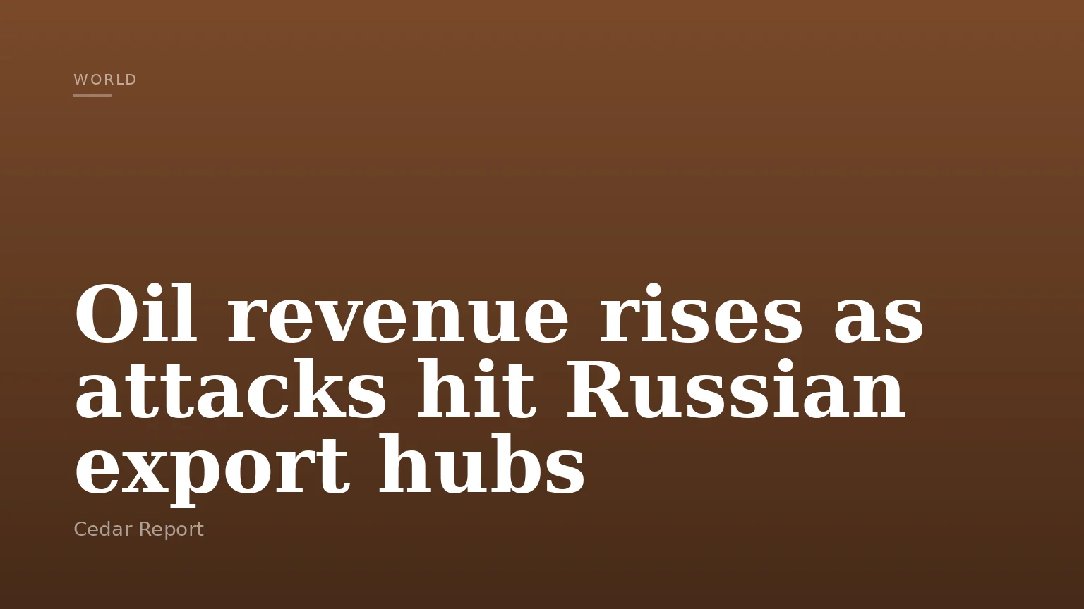 Oil revenue rises as attacks hit Russian export hubs
