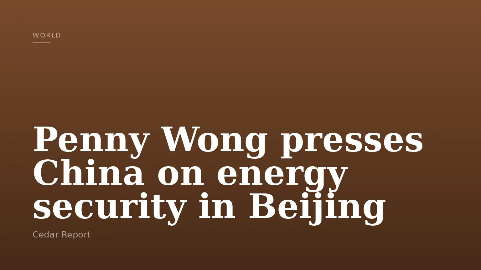 Penny Wong presses China on energy security in Beijing