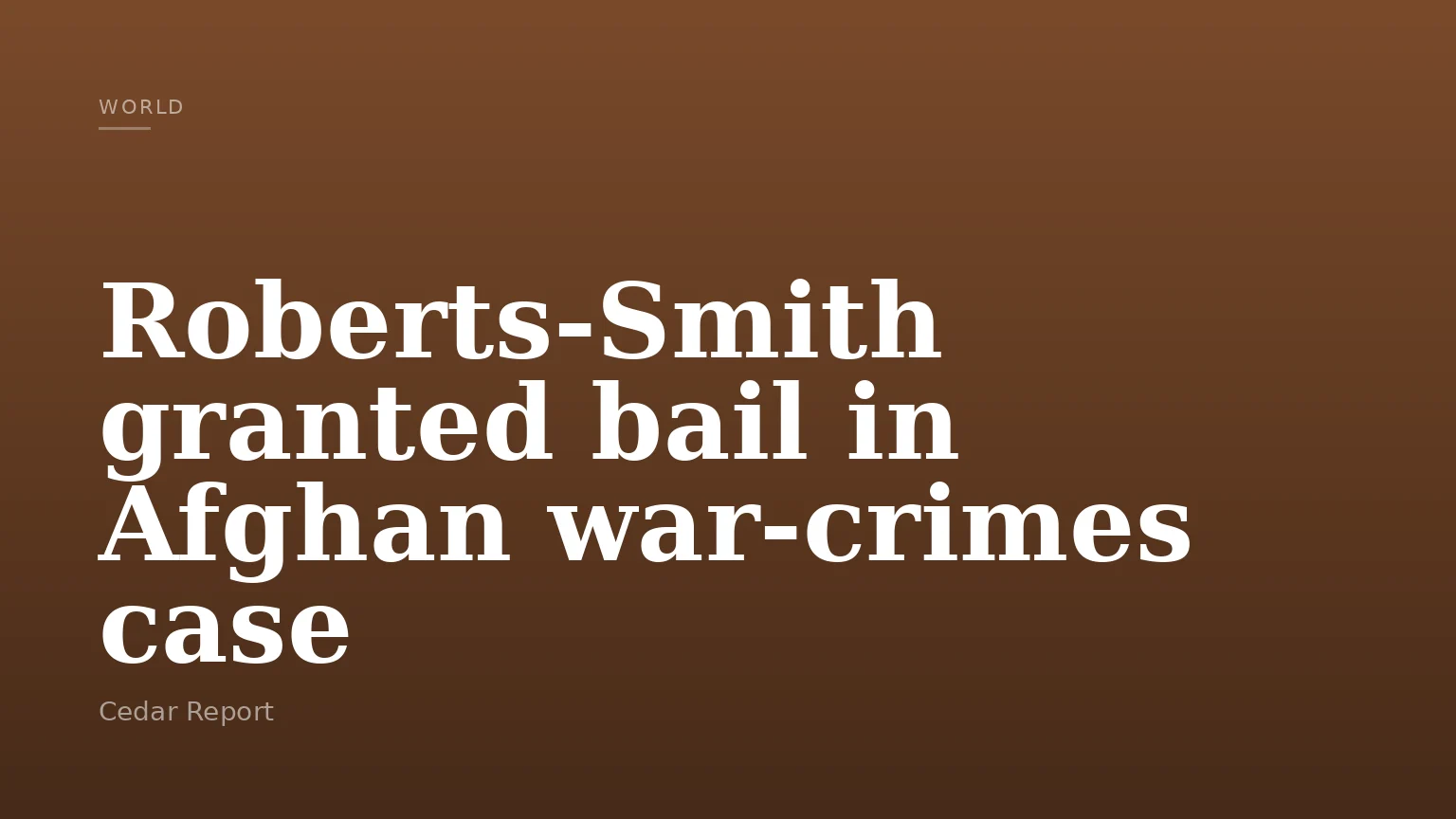 Roberts‑Smith granted bail in Afghan war‑crimes case