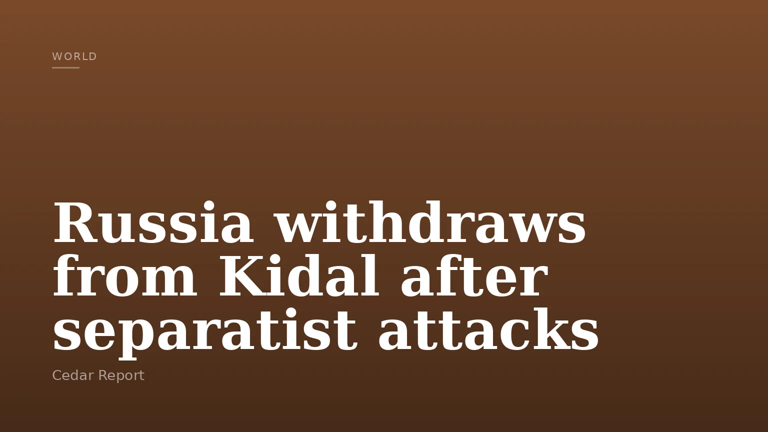 Russia withdraws from Kidal after separatist attacks