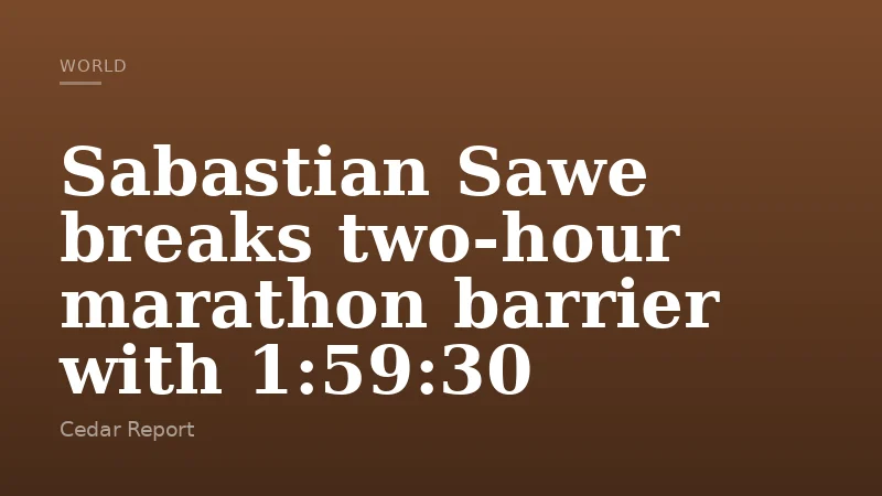 Sabastian Sawe breaks two-hour marathon barrier with 1:59:30