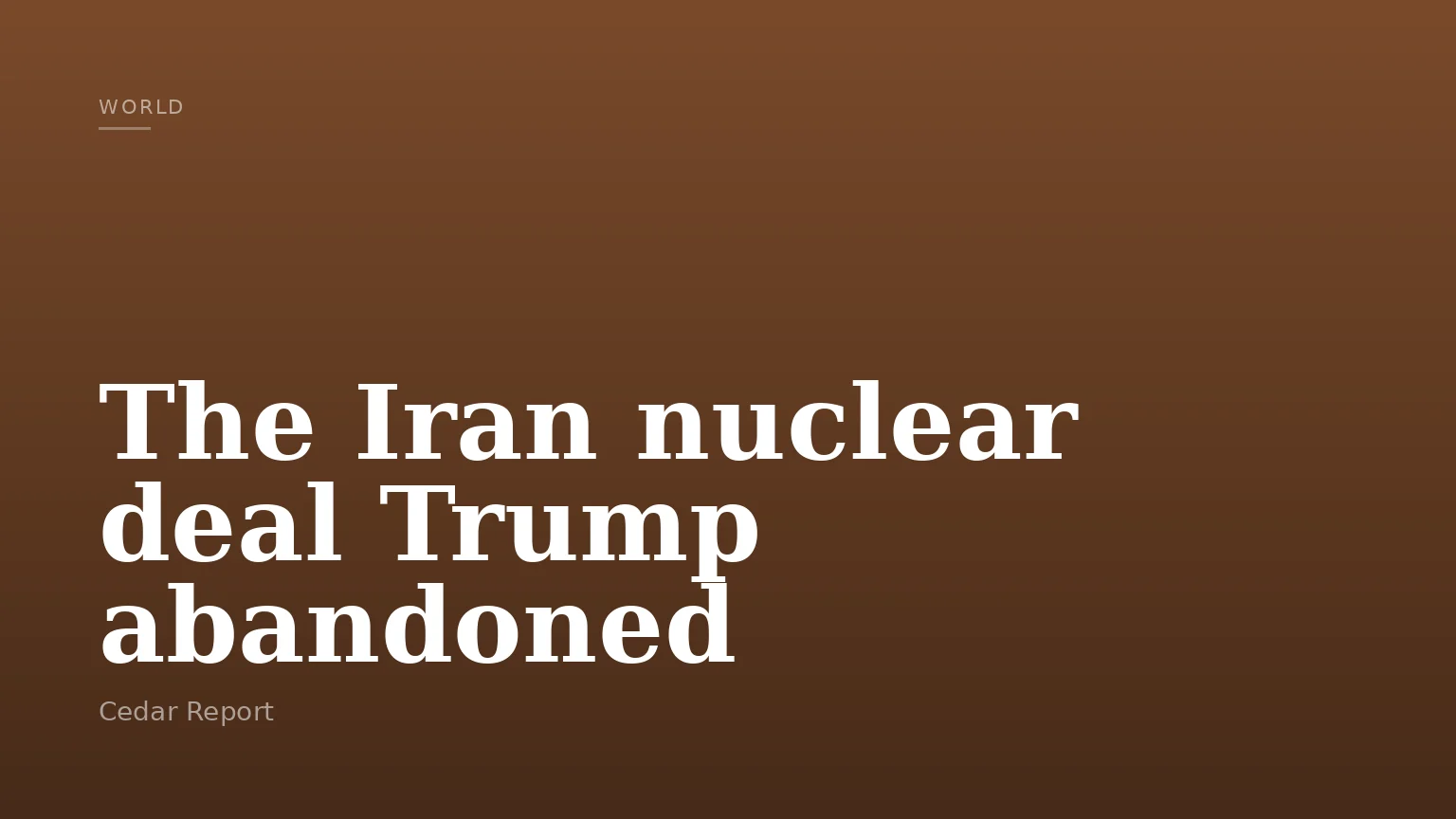 The Iran nuclear deal Trump abandoned