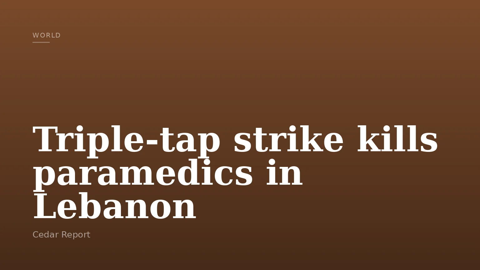 Triple‑tap strike kills paramedics in Lebanon
