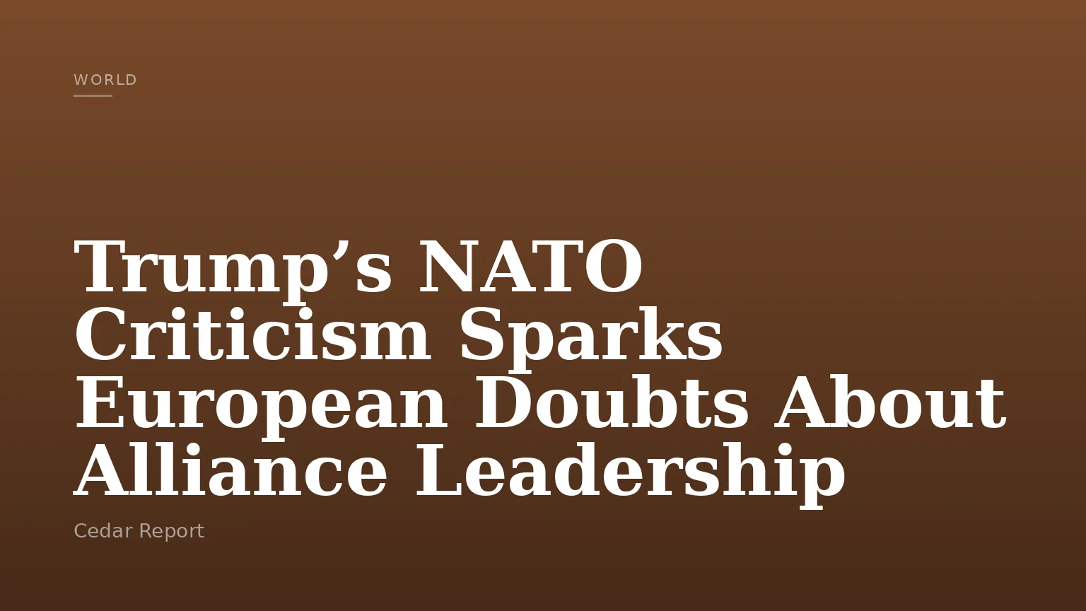 Trump’s NATO Criticism Sparks European Doubts About Alliance Leadership
