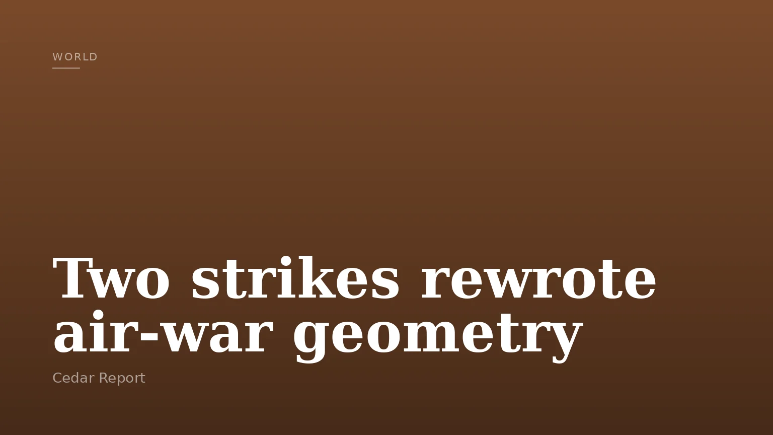 Two strikes rewrote air-war geometry