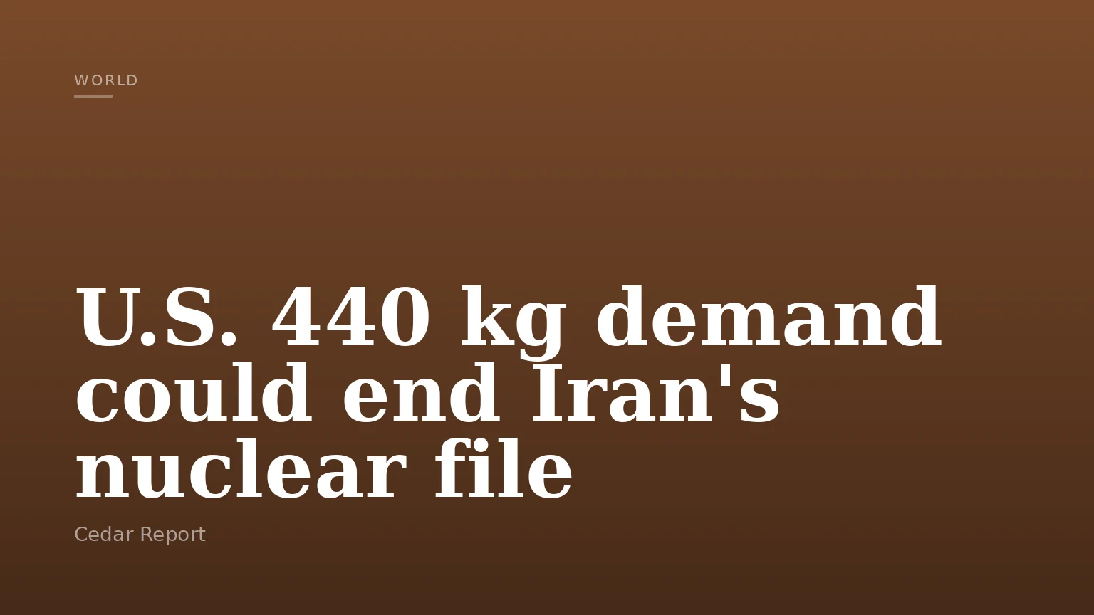 U.S. 440 kg demand could end Iran's nuclear file