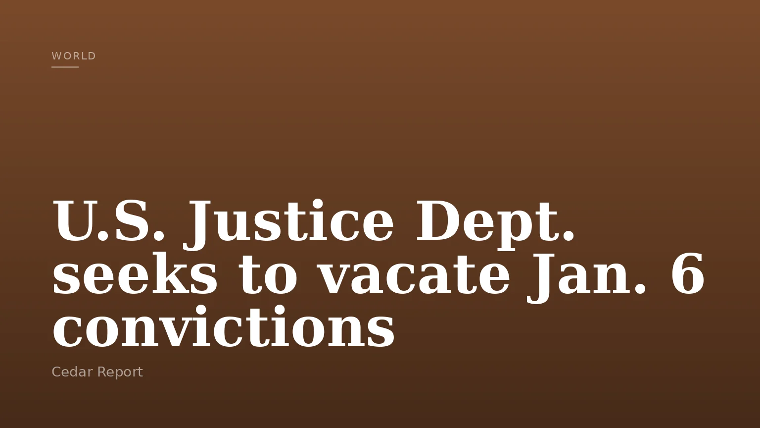 U.S. Justice Dept. seeks to vacate Jan. 6 convictions