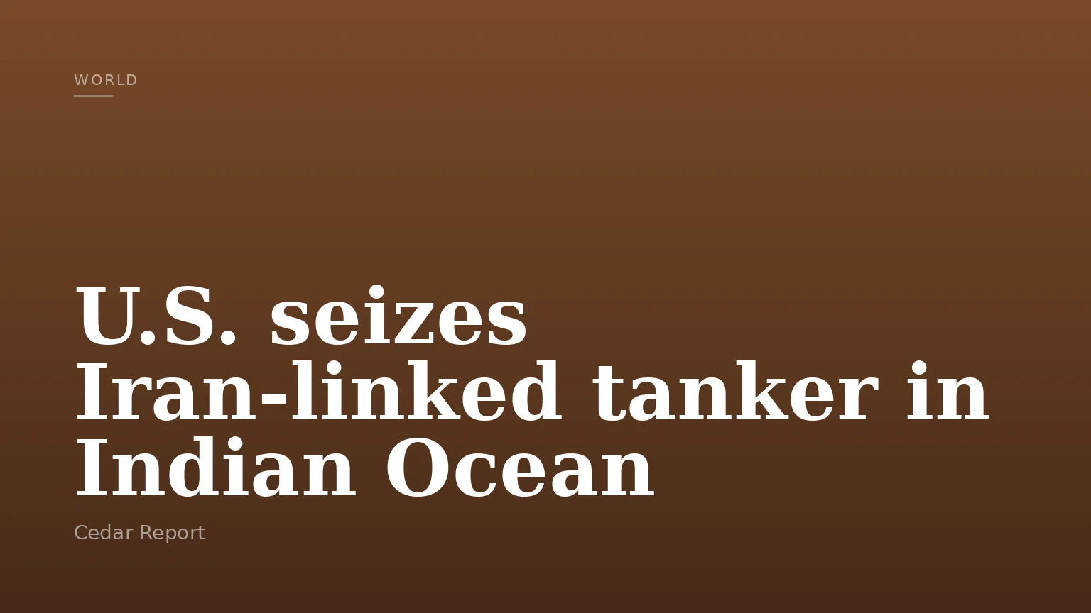 U.S. seizes Iran-linked tanker in Indian Ocean
