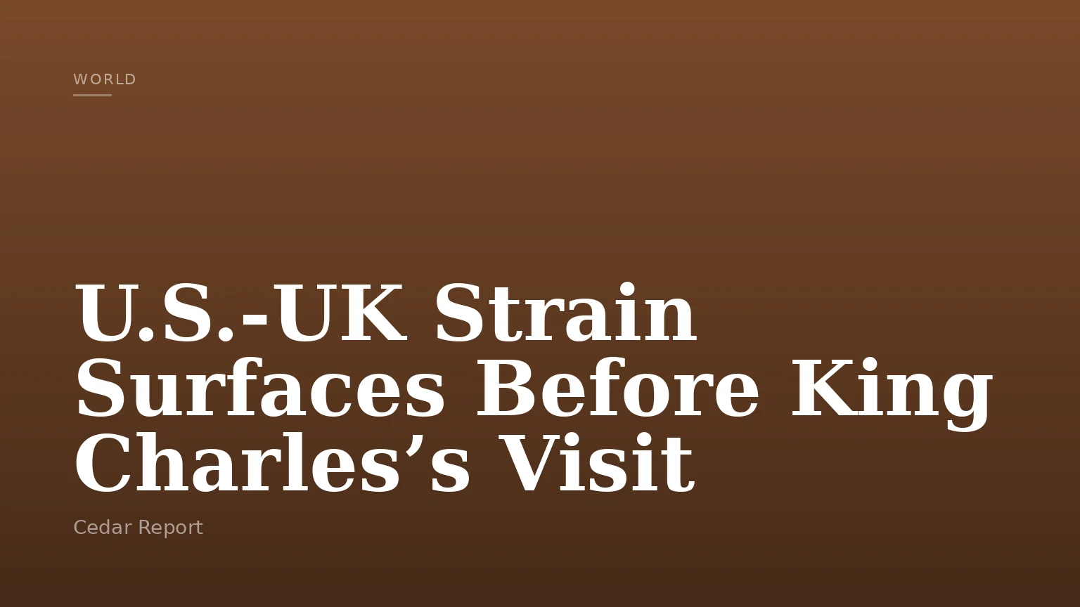 U.S.-UK Strain Surfaces Before King Charles’s Visit