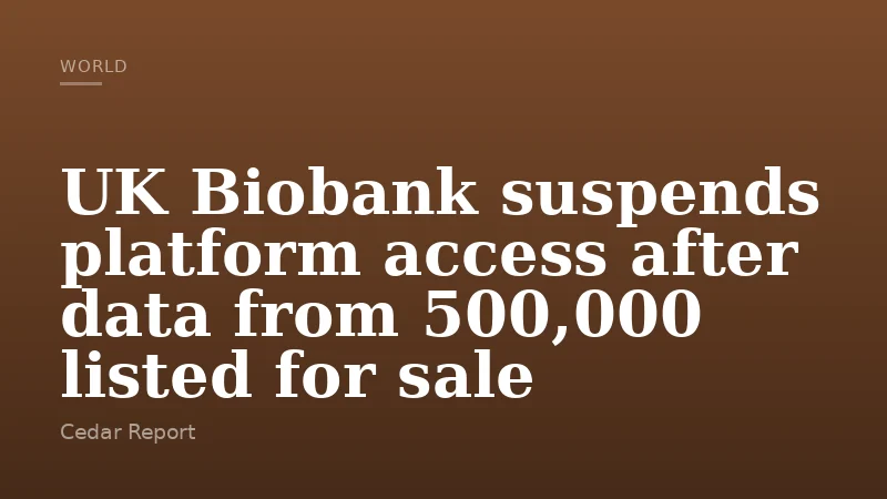 UK Biobank suspends platform access after data from 500,000 listed for sale