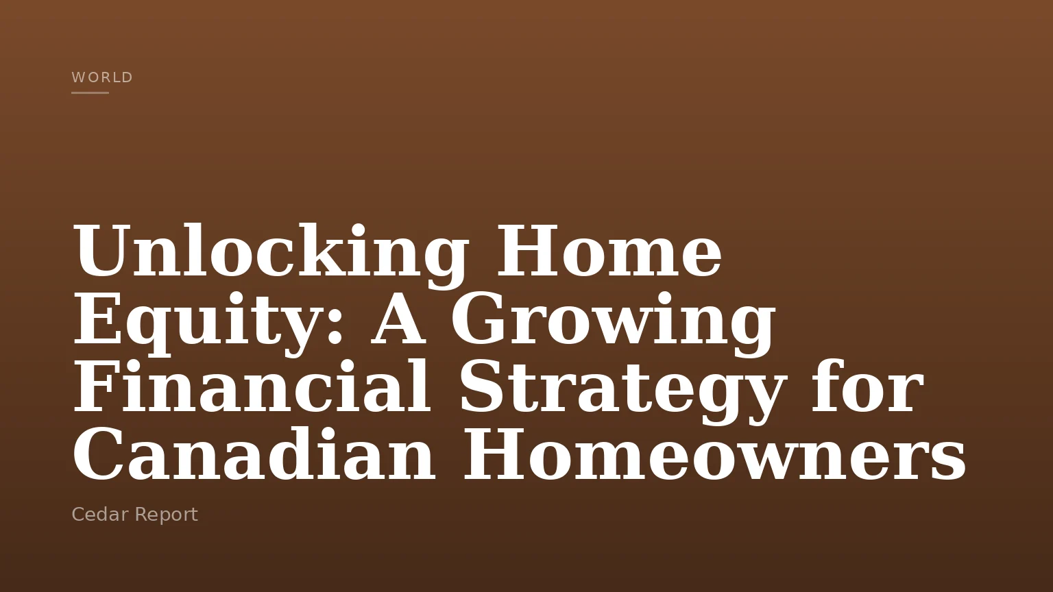 Unlocking Home Equity: A Growing Financial Strategy for Canadian Homeowners
