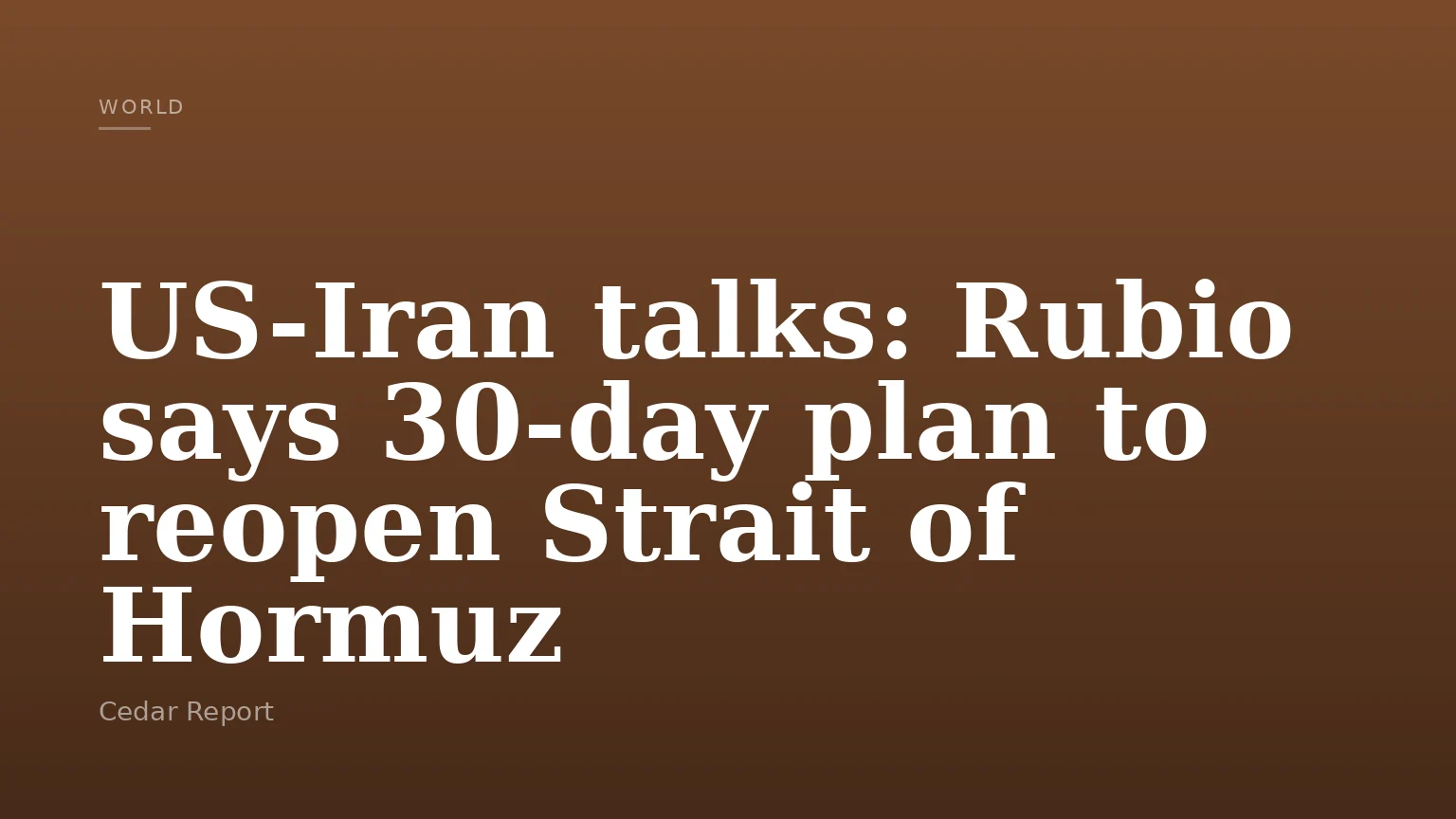 US-Iran talks: Rubio says 30-day plan to reopen Strait of Hormuz